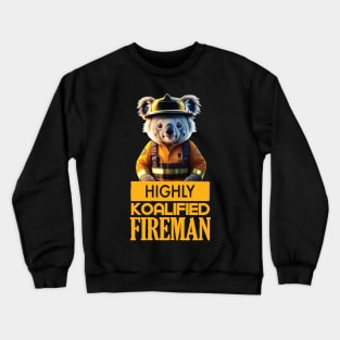 Just a Highly Koalified Fireman Koala 2 Crewneck Sweatshirt